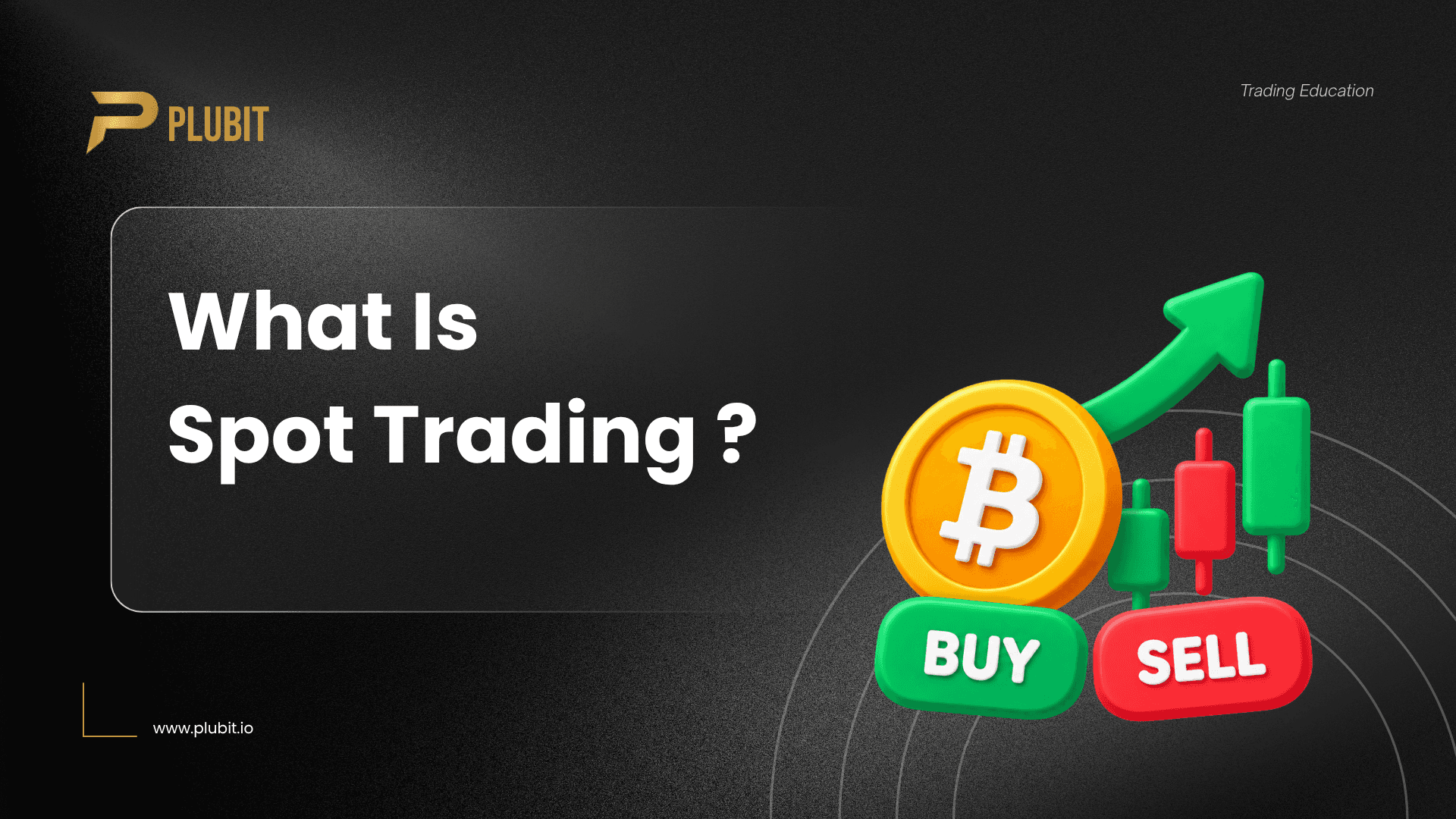 What Is Spot Trading?